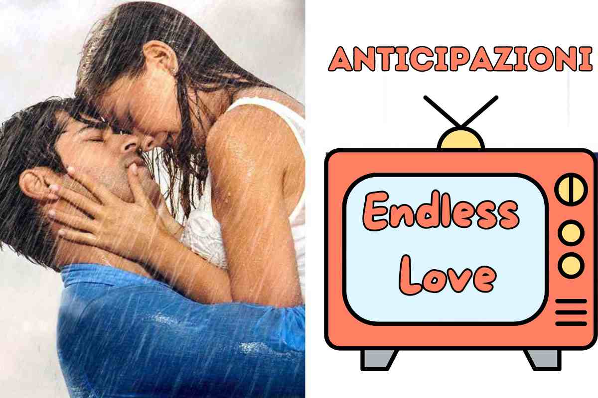 Anticipazioni Endless Love